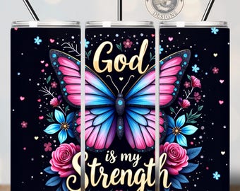 Christian Tumbler Wrap, Faith Tumbler Wrap, Pink Butterfly PNG, God Is My Strength PNG, Seamless 20 oz Skinny Tumbler Wrap Sublimation