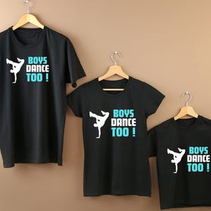 Camiseta &quot;Boys Dance Too&quot; - Camiseta de baile para niños, adolescentes y adultos - Regalo para bailarines - Camiseta de baile para todas las edades