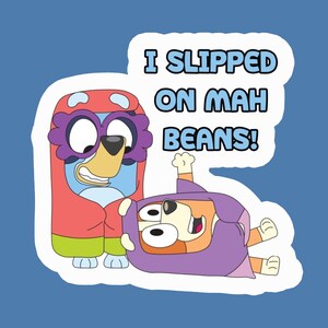 I slipped on my beans Sticker bluey stickers waterproof,Family Stickers, Laptop Stickers, Water Bottle Stickers, Kid sticker,sticker svinyl