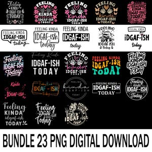 Feeling Kinda IDGAF-ish Today PNG, Sassy Attitude Quote Clipart, Sarcastic Sublimation File, Digital Download