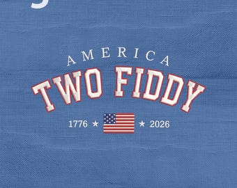 Two Fiddy Arched Varsity Embroidery Design, Retro Funny American Flag 1776-2026 Embroidery File