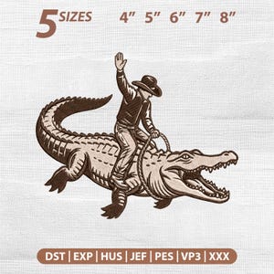 May include: A brown embroidered design featuring a cowboy riding an alligator, with the text "5 SIZES" and sizes from 4" to 8". The design also includes file type abbreviations. The cowboy is waving, and the alligator has its mouth open.