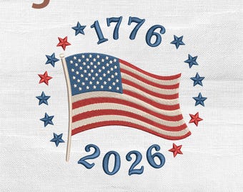 1776-2026 American Flag Embroidery Design, Patriotic USA 4th July Machine Embroidery File, Instant Download