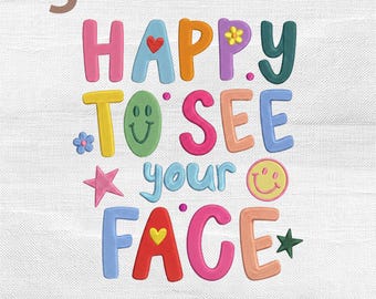 Happy To See Your Face Embroidery Design, Preppy Back To School Teacher Machine File