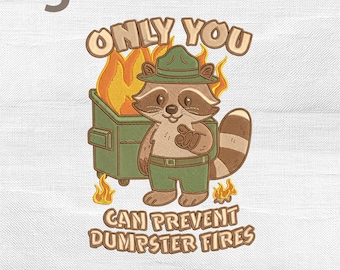 Dumpster Fire Raccoon Embroidery Design, Trash Panda Only You Can Prevent Machine Embroidery File