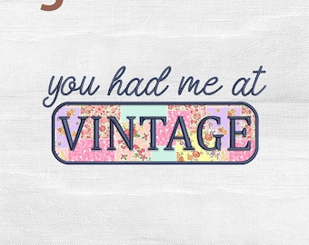 You Had Me At Vintage Applique Embroidery Design, Floral Vintage Thrifting Stitch Machine Pattern
