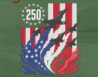 Patriotic Fighter Jets Embroidery Design, American Flag 250 Years of Freedom Machine Embroidery File