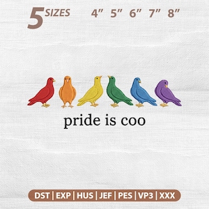 Può includere: Un disegno per ricamo con sei uccelli in rosso, arancione, giallo, verde, blu e viola, disposti in fila sopra il testo 'pride is coo'. Il design include 5 dimensioni: 10, 13, 15, 18 e 20 cm, con formati DST, EXP, HUS, JEF, PES, VP3 e XXX.