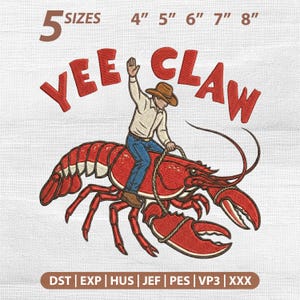 Peut inclure: Motif brodé d'un cowboy chevauchant un homard rouge, avec les mots "Yee Claw" en rouge. Le motif comprend des options de taille de 10 cm à 20 cm et des formats de fichiers. Un design fantaisiste et unique.