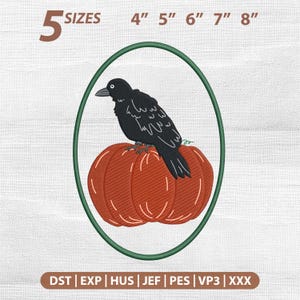 May include: An embroidery design featuring a black crow perched on an orange pumpkin, enclosed within a dark green oval border. The text 5 SIZES 4" 5" 6" 7" 8" and file formats DST, EXP, HUS, JEF, PES, VP3, XXX are displayed in brown.