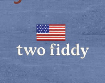Two Fiddy Embroidery Design, Funny America 250th Anniversary 4th of July Machine Embroidery File
