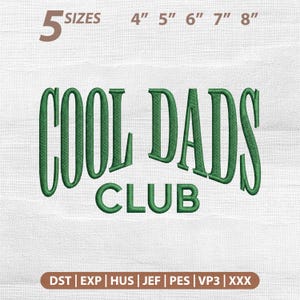 May include: Green embroidered text on a white background reads "COOL DADS CLUB". Above the text are size options: 4", 5", 6", 7", and 8". The image also displays "5 SIZES" and file type abbreviations.