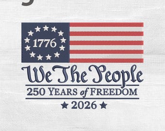 American 250 Anniversary Embroidery Design, We The People 1776-2026 Stitch Pattern, Patriotic USA Flag