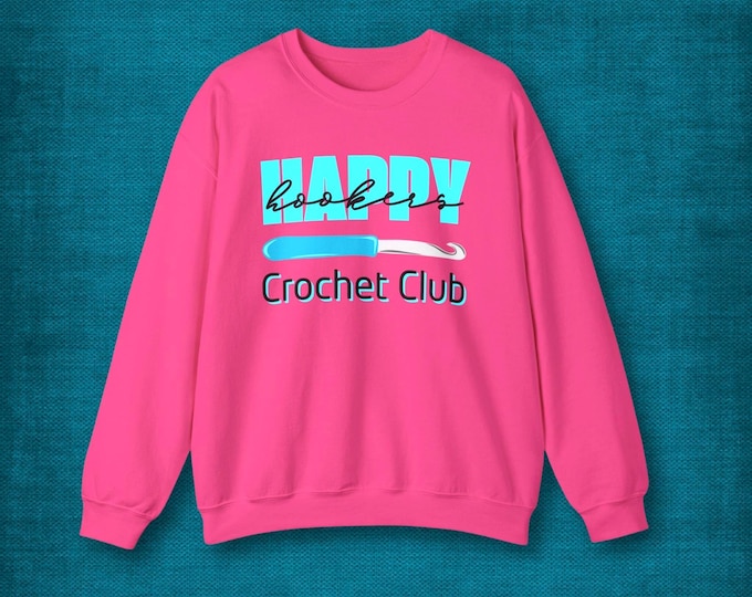 Happy Hookers Crochet Club Cozy Crewneck Funny Sweatshirt for Crocheters Crafters