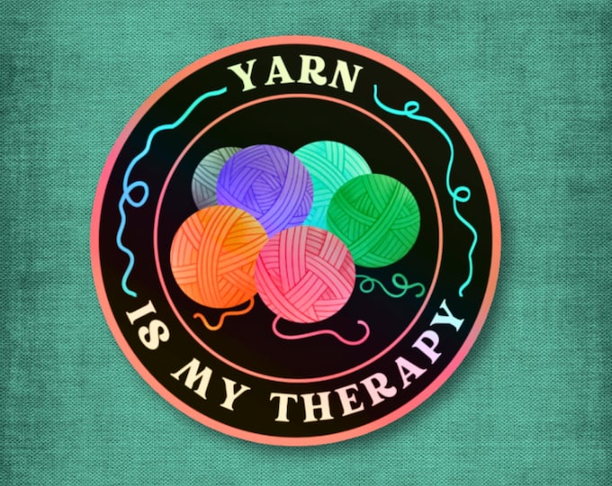 3" Holographic Sticker Yarn Is My Therapy Vinyl Crochet and Knitting Funny Yarn Gift