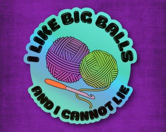 3" Holographic Sticker I Like Big Balls and I Cannot Lie Lyrics Funny Gift