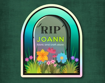 3" Holographic Sticker RIP Joann Fabric and Craft Store Waterproof Vinyl Crafter Gift