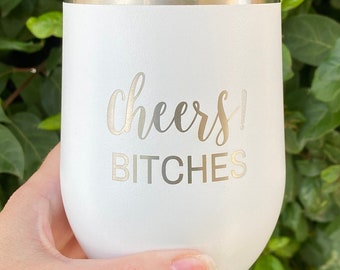 Bachelorette Party Cheers Bitches Wine Tumbler for Girl Parties Tumbler, Best Friend 12 oz Stainless Wine Tumbler, Gift Idea for Girlfriend