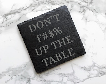 Don't F up the table Slate 4 Inch Coasters, Set of 4 Slate Coasters Humorous Drink Coaster  Popular Funny Phrase Coaster Table Humor Jokes