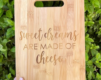 Sweet Dreams Are Made of Cheese Wood Cutting Board, Housewarming gift, Closing Gift, Wine Chopping Board, Eco-Friendly Bamboo Cutting Board