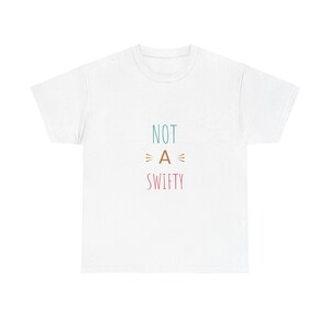Unisex Heavy Cotton Tee - &quot;Not a Swifty&quot; Funny Graphic T-Shirt, Gift for Friends, Humor Tee, Casual Wear, Birthday Gift