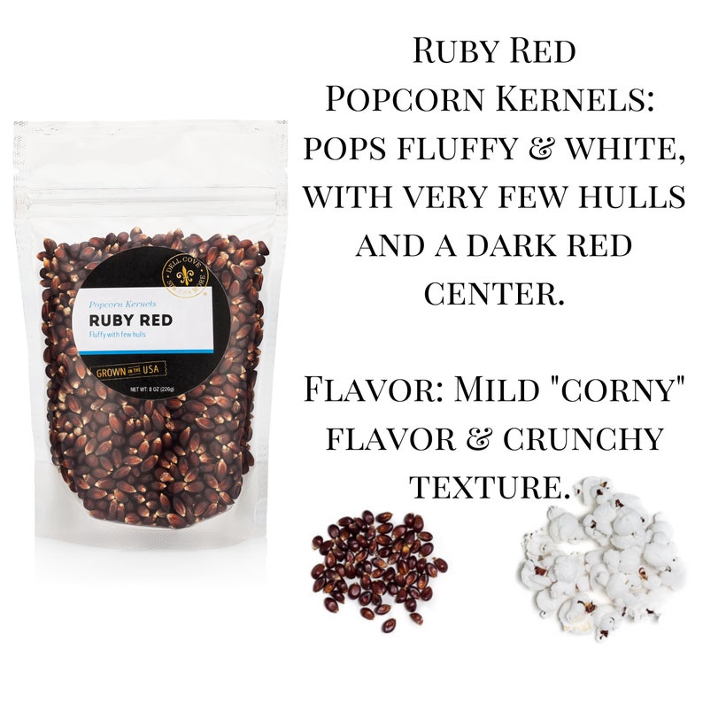 Ruby red, pops fluffy and white with very few hulls and a dark red center. Flavor is mild corny with a crunchy texture. Dell Cove Spices