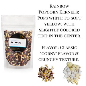 Rainbow popcorn kernels pop white to soft yellow with slightly colored tint in the center. Flavor is classic corny with a crunchy texture. Dell Cove Spices