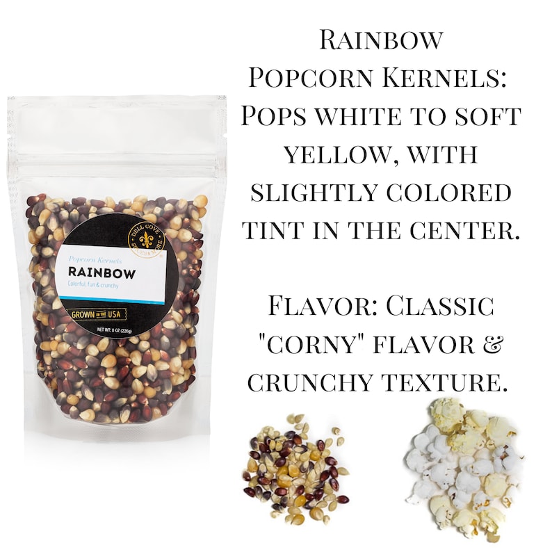 Rainbow, pops white to soft yellow with a slightly colored tint in the center. Flavor is classic corny with a crunchy texture. Dell Cove Spices