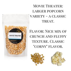 Movie theater popcorn kernels are a larger variety and a classic treat. Flavor is a classic corny flavor with a nice mix of crunch and fluffy texture. Dell Cove Spices