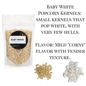 Baby white, small kernels that pop white with very few hulls. Flavor is mildly corny with a tender texture. Dell Cove Spices