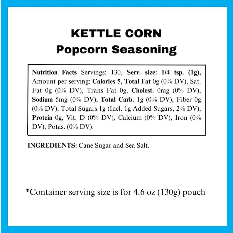 Puede incluir: Una etiqueta para el condimento de palomitas de ma&iacute;z Kettle Corn. La etiqueta incluye informaci&oacute;n nutricional, como calor&iacute;as, grasa total y contenido de sodio. Los ingredientes son az&uacute;car de ca&ntilde;a y sal marina. El tama&ntilde;o del envase es de 130g.