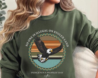 No One Is Illegal On Stolen Land Sweatshirt, Indigenous Peoples' Day Hoodie, Native American
