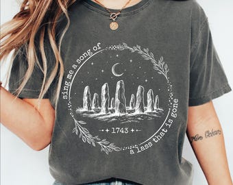 Sing Me a Song Shirt, Outlander T-shirt, Sassenach Fraser's Ridge Tee