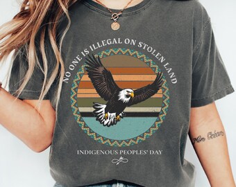 No One Is Illegal On Stolen Land Shirt, Indigenous Peoples' Day T-shirt, Native American