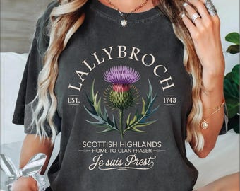 Dinna Fash Sassenach Shirt, Lallybroch T-shirt, Fraser's Ridge Tee, Je Suis Prest