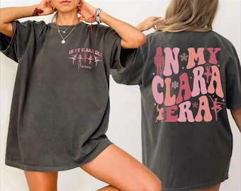 Custom In My Clara Era  Shirt, Clara Nutcracker Ballet Tee, Christmas Dance Gift
