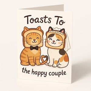 Funny Toasts to the Happy Couple Cat Wedding Card – Cute Kitty Bride and Groom with Bread Hats