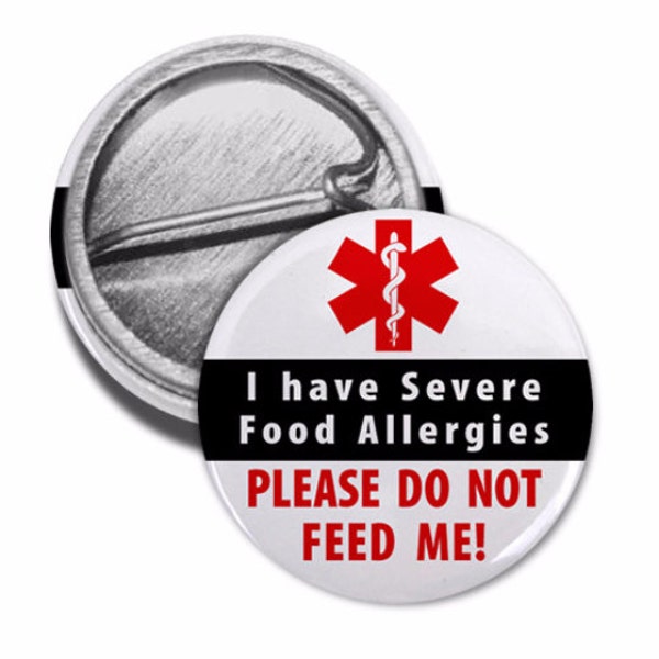 Severe Food Allergy Medical Alert Pin Button Badge | Please Do Not Feed Me | I have Food Allergies Medic Alert pin