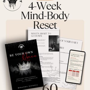 Könnte beinhalten: Ein Werbebild für ein 4-Wochen-Mind-Body-Reset-Programm. Das Bild enthält ein Buch mit dem Titel "Be Your Own Queen", Arbeitsblätter und ein Smartphone, das eine wöchentliche Aufschlüsselung anzeigt. Das Bild enthält auch den Text "Includes Printable Worksheets" und "60 pages".