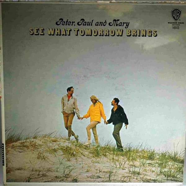 Peter Paul And Mary See What Tomorrow Brings WB Warner Brothers W 1615 Vinyl Record