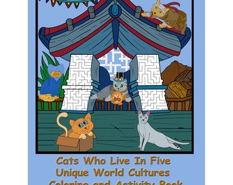 Cats Who Live In Five Unique World Cultures Coloring and Activity Book, Ninja, Medieval, Steampunk, Yoga, kittens, mazes, crossword puzzles