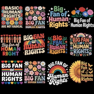 May include: A collection of colorful graphic designs with text supporting human rights. The designs feature phrases like "Big Fan of Human Rights" and "Basic Human Rights Are Not Radical," surrounded by flowers, rainbows, and hearts.