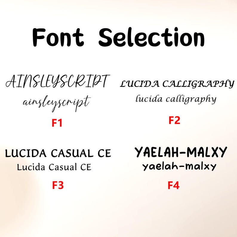 May include: A white background displays the text "Font Selection" in bold black lettering. Below, four font options are presented: AINSLEYSCRIPT, LUCIDA CALLIGRAPHY, LUCIDA CASUAL CE, and YAELAH-MALXY, each with a sample and a corresponding label.