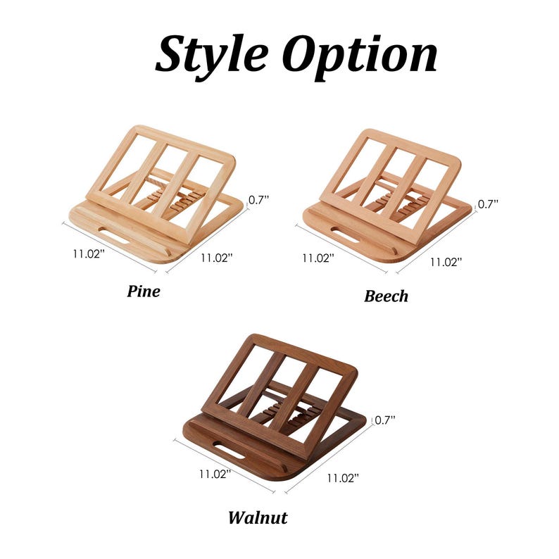 May include: Wooden book stands in pine, beech, and walnut. Each stand is 11.02 inches square and 0.7 inches thick. The stands have an adjustable angled top with a slot for holding a book. The text "Style Option" is at the top.