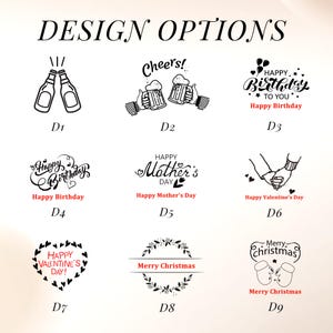 May include: A selection of design options featuring black and white illustrations. Designs include beer bottles, beer mugs with the word "Cheers!", birthday greetings, Mother's Day wishes, Valentine's Day messages, and Christmas greetings.