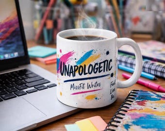 Unapologetic Paint Splatter Mug – Colorful Ceramic Coffee Cup by MissFit Writes