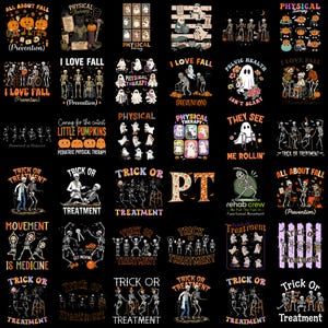May include: A collection of thirty-five graphic designs featuring skeletons, ghosts, and pumpkins with physical therapy themes. The illustrations include text such as All About Fall, Physical Therapy, I Love Fall, Trick or Treatment, and PT, set against a black background.