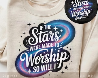 Christian Galaxy PNG-bundel (6), zo zal ik citaat aanbidden, als de sterren zijn gemaakt om te aanbidden png, geloofssublimatie, Jezus-shirtontwerp