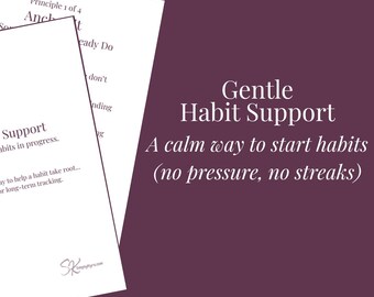 Gentle Habit Support: Temporary Habit Tracking Without Pressure or Streaks (Printable PDF)