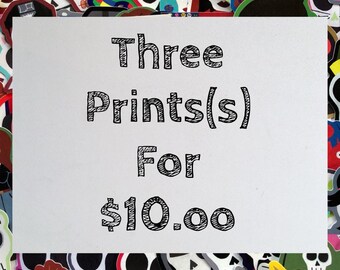 3 Print(s) for 10 Dollars